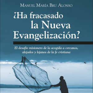 ¿Ha fracasado la Nueva Evangelización?