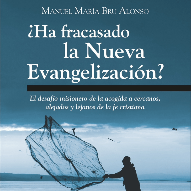 ¿Ha fracasado la Nueva Evangelización?
